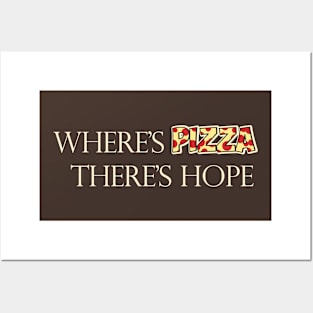 Where's Pizza, There's Hope - Light Posters and Art